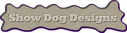 Show Dog Designs2.gif (12308 bytes)