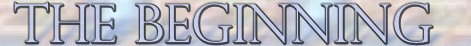 The Beginning.jpg (10560 bytes)